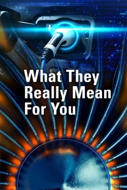 Watch What They Really Mean For You Movies for Free