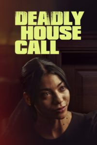Watch Deadly House Call Movies for Free