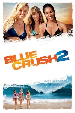 Watch Blue Crush 2 Movies for Free