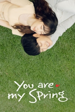 Watch You Are My Spring Movies for Free