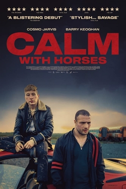 Watch Calm with Horses Movies for Free