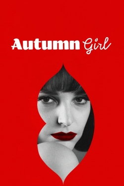 Watch Autumn Girl Movies for Free
