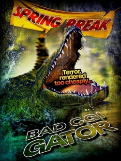 Watch Bad CGI Gator Movies for Free