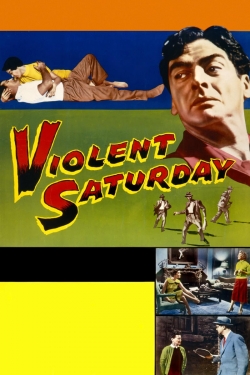 Watch Violent Saturday Movies for Free