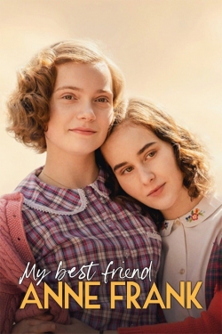 Watch My Best Friend Anne Frank Movies for Free