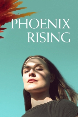 Watch Phoenix Rising Movies for Free