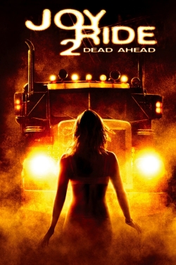 Watch Joy Ride 2: Dead Ahead Movies for Free