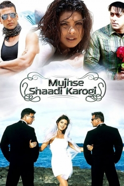 Watch Mujhse Shaadi Karogi Movies for Free