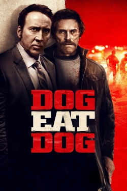 Watch Dog Eat Dog Movies for Free