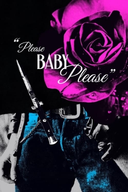 Watch Please Baby Please Movies for Free