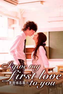 Watch I Give My First Love to You Movies for Free