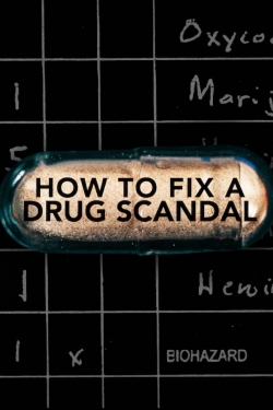 Watch How to Fix a Drug Scandal Movies for Free