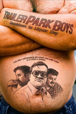 Watch Trailer Park Boys: Countdown to Liquor Day Movies for Free