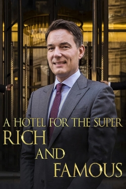 Watch A Hotel for the Super Rich & Famous Movies for Free