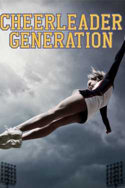 Watch Cheerleader Generation Movies for Free