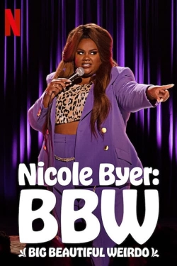 Watch Nicole Byer: BBW (Big Beautiful Weirdo) Movies for Free