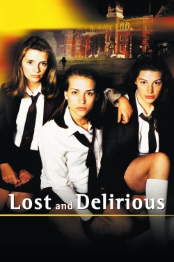 Watch Lost and Delirious Movies for Free