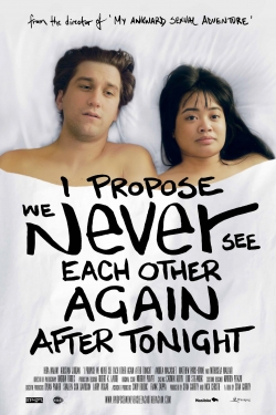 Watch I Propose We Never See Each Other Again After Tonight Movies for Free