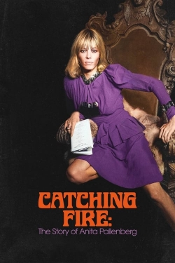 Watch Catching Fire: The Story of Anita Pallenberg Movies for Free