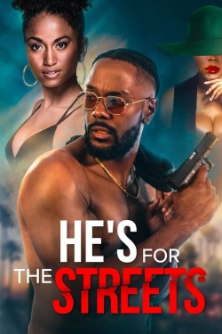 Watch He's for the Streets Movies for Free