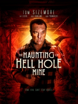 Watch The Haunting of Hell Hole Mine Movies for Free