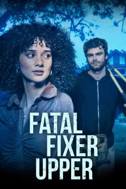 Watch Fatal Fixer Upper Movies for Free