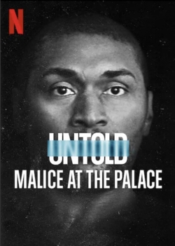 Watch Untold: Malice at the Palace Movies for Free