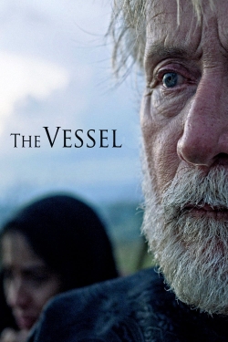 Watch The Vessel Movies for Free
