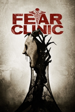 Watch Fear Clinic Movies for Free