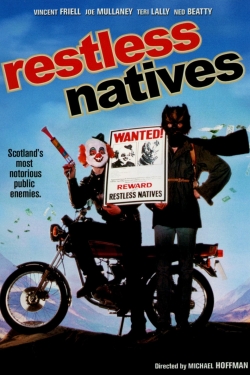 Watch Restless Natives Movies for Free
