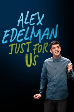 Watch Alex Edelman: Just for Us Movies for Free