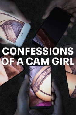 Watch Confessions of a Cam Girl Movies for Free