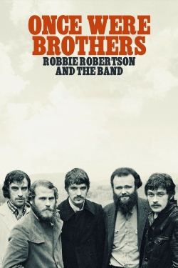 Watch Once Were Brothers: Robbie Robertson and The Band Movies for Free