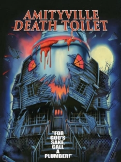 Watch Amityville Death Toilet Movies for Free