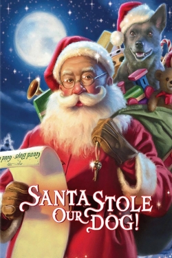 Watch Santa Stole Our Dog: A Merry Doggone Christmas! Movies for Free
