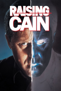 Watch Raising Cain Movies for Free