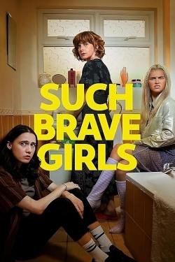 Watch Such Brave Girls Movies for Free
