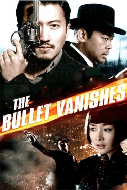 Watch The Bullet Vanishes Movies for Free