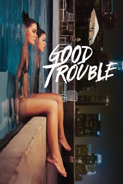 Watch Good Trouble Movies for Free