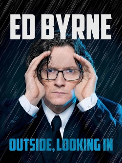 Watch Ed Byrne: Outside, Looking In Movies for Free