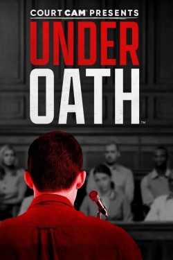 Watch Court Cam Presents Under Oath Movies for Free