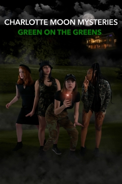 Watch Charlotte Moon Mysteries - Green on the Greens Movies for Free