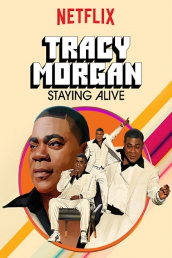 Watch Tracy Morgan: Staying Alive Movies for Free