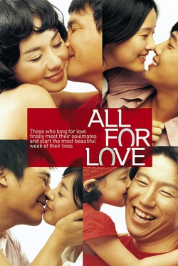 Watch All for Love Movies for Free