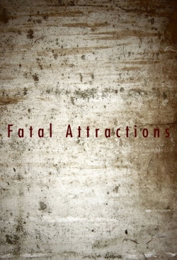 Watch Fatal Attractions Movies for Free