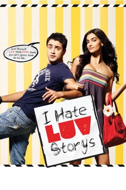 Watch I Hate Luv Storys Movies for Free