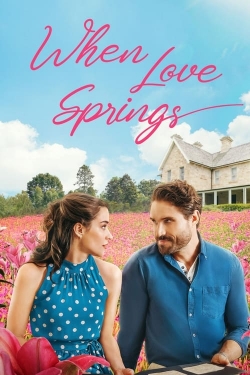 Watch When Love Springs Movies for Free
