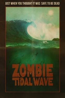 Watch Zombie Tidal Wave Movies for Free