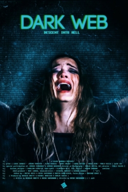 Watch Dark Web: Descent Into Hell Movies for Free