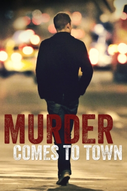 Watch Murder Comes To Town Movies for Free